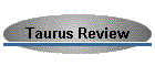 Taurus Review